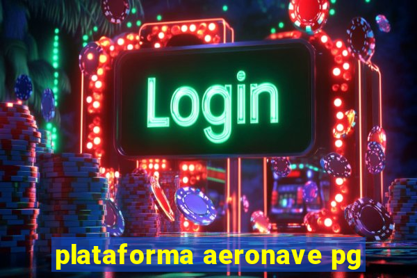 plataforma aeronave pg